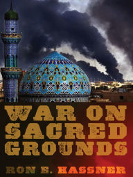 Title: War on Sacred Grounds, Author: Ron E. Hassner