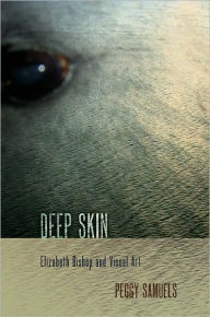 Title: Deep Skin: Elizabeth Bishop and Visual Art, Author: Peggy A. Samuels