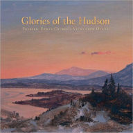 Title: Glories of the Hudson: Frederic Edwin Church's Views from Olana, Author: Evelyn D. Trebilcock