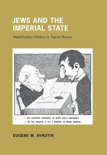 Jews and the Imperial State: Identification Politics Tsarist Russia