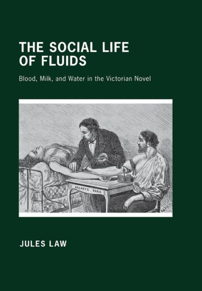 the Social Life of Fluids: Blood, Milk, and Water Victorian Novel