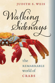 Title: Walking Sideways: The Remarkable World of Crabs, Author: Judith S. Weis