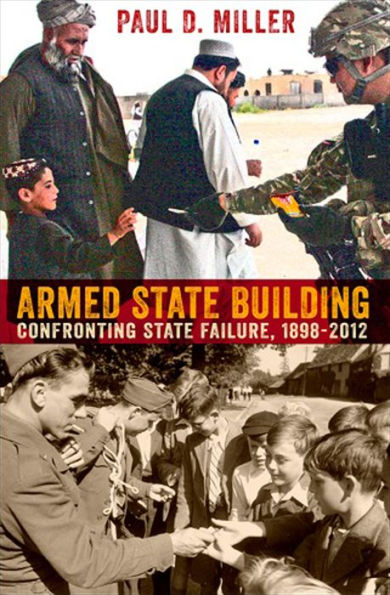 Armed State Building: Confronting Failure, 1898-2012