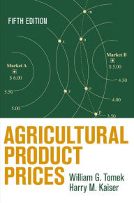Title: Agricultural Product Prices / Edition 5, Author: William G. Tomek