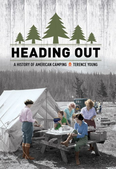 Heading Out: A History of American Camping