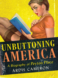 Title: Unbuttoning America: A Biography of 