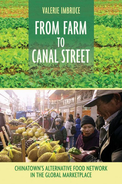 From Farm to Canal Street: Chinatown's Alternative Food Network the Global Marketplace