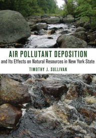 Title: Air Pollutant Deposition and Its Effects on Natural Resources in New York State, Author: Timothy J. Sullivan