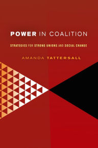 Title: Power in Coalition: Strategies for Strong Unions and Social Change, Author: Amanda Tattersall