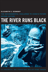 Title: The River Runs Black: The Environmental Challenge to China's Future, Author: Elizabeth C. Economy