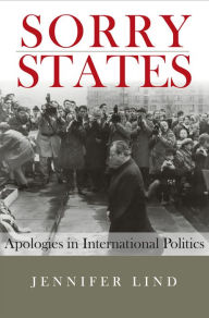 Title: Sorry States: Apologies in International Politics, Author: Jennifer Lind
