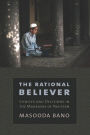 The Rational Believer: Choices and Decisions in the Madrasas of Pakistan