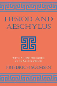 Title: Hesiod and Aeschylus, Author: Friedrich Solmsen