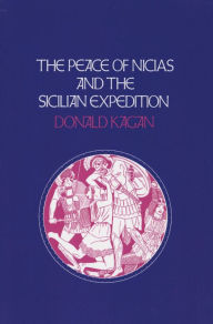 Title: The Peace of Nicias and the Sicilian Expedition, Author: Donald Kagan