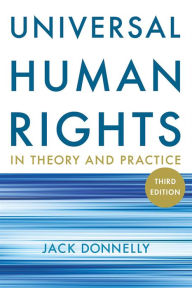 Title: Universal Human Rights in Theory and Practice, Author: Jack Donnelly