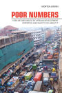 Poor Numbers: How We Are Misled by African Development Statistics and What to Do about It