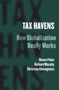 Title: Tax Havens: How Globalization Really Works, Author: Ronen Palan