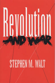Title: Revolution and War, Author: Stephen M. Walt
