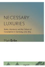 Necessary Luxuries: Books, Literature, and the Culture of Consumption in Germany, 1770-1815