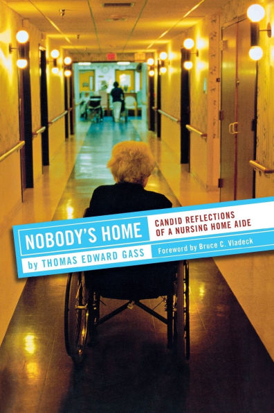 Nobody's Home: Candid Reflections of a Nursing Home Aide / Edition 1