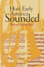 How Early America Sounded / Edition 1