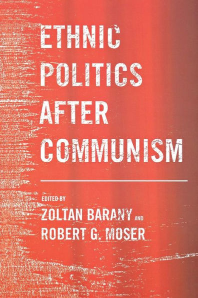 Ethnic Politics after Communism / Edition 1