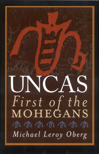 Uncas: First of the Mohegans / Edition 1