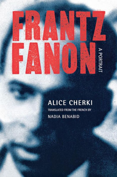 Frantz Fanon: A Portrait / Edition 1