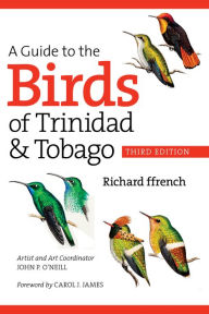 Title: A Guide to the Birds of Trinidad and Tobago, Author: Richard ffrench