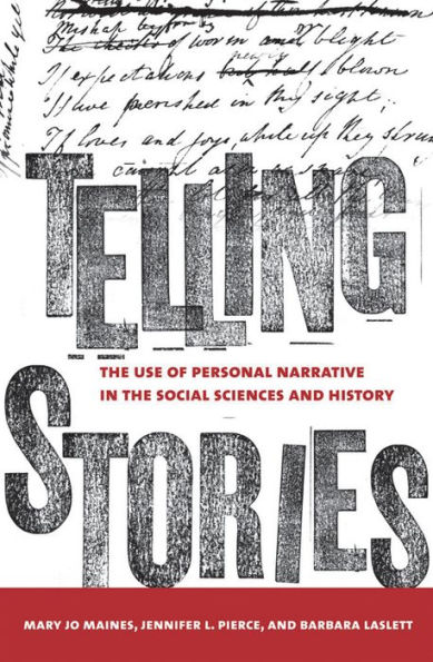 Telling Stories: The Use of Personal Narratives in the Social Sciences and History / Edition 1