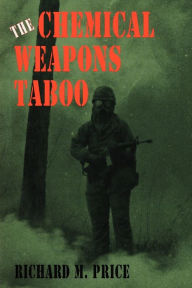 Title: The Chemical Weapons Taboo, Author: Richard M. Price