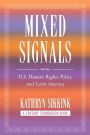 Mixed Signals: U.S. Human Rights Policy and Latin America / Edition 1