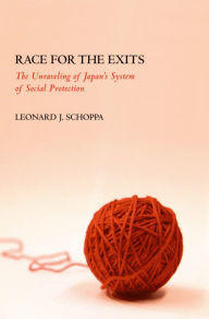Title: Race for the Exits: The Unraveling of Japan's System of Social Protection / Edition 1, Author: Leonard J. Schoppa