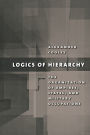 Logics of Hierarchy: The Organization of Empires, States, and Military Occupations / Edition 1