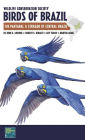Wildlife Conservation Society Birds of Brazil: The Pantanal and Cerrado of Central Brazil
