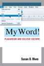 My Word!: Plagiarism and College Culture