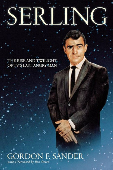 Serling: The Rise and Twilight of TV's Last Angry Man