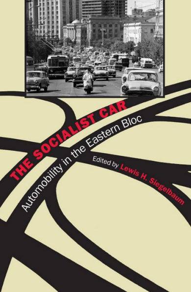 the Socialist Car: Automobility Eastern Bloc
