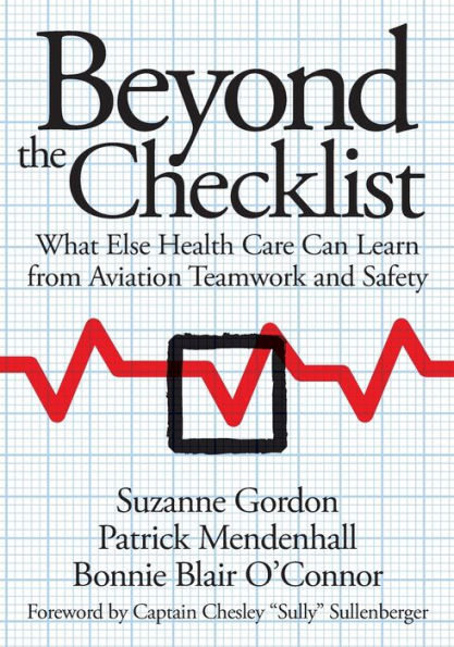 Beyond the Checklist: What Else Health Care Can Learn from Aviation Teamwork and Safety