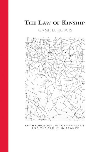 the Law of Kinship: Anthropology, Psychoanalysis, and Family France