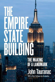 Title: The Empire State Building: The Making of a Landmark, Author: John Tauranac