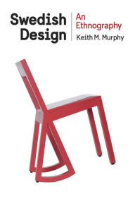 Title: Swedish Design: An Ethnography, Author: Keith M. Murphy