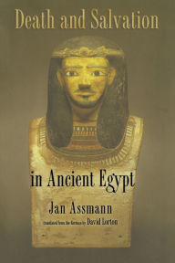 Title: Death and Salvation in Ancient Egypt, Author: Jan Assmann