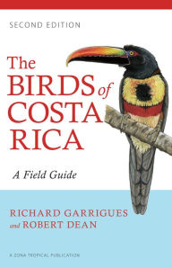 Title: The Birds of Costa Rica: A Field Guide, Author: Richard Garrigues