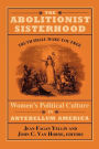 The Abolitionist Sisterhood: Women's Political Culture in Antebellum America