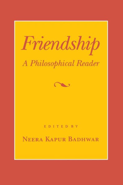 Friendship: A Philosophical Reader / Edition 1