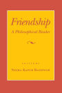 Friendship: A Philosophical Reader / Edition 1