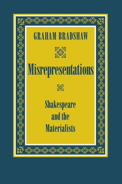 Misrepresentations: Shakespeare and the Materialists / Edition 1