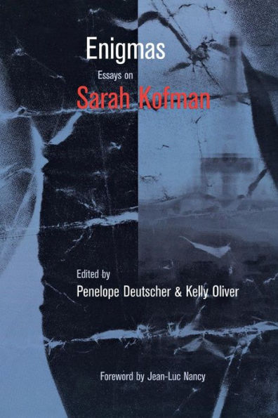 Enigmas: Essays on Sarah Kofman