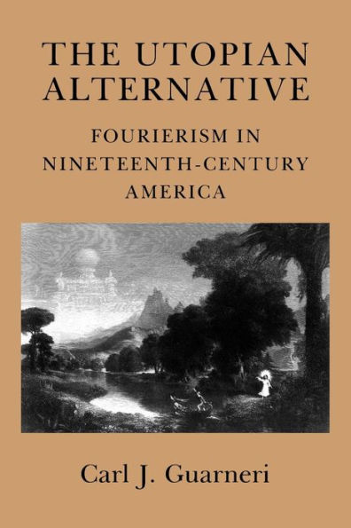 The Utopian Alternative: Fourierism Nineteenth-Century America